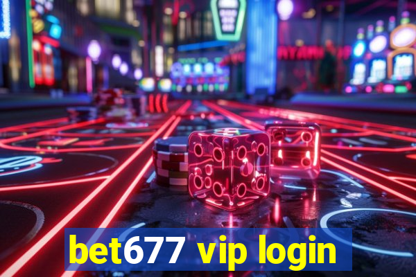 bet677 vip login